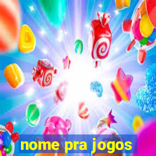 nome pra jogos